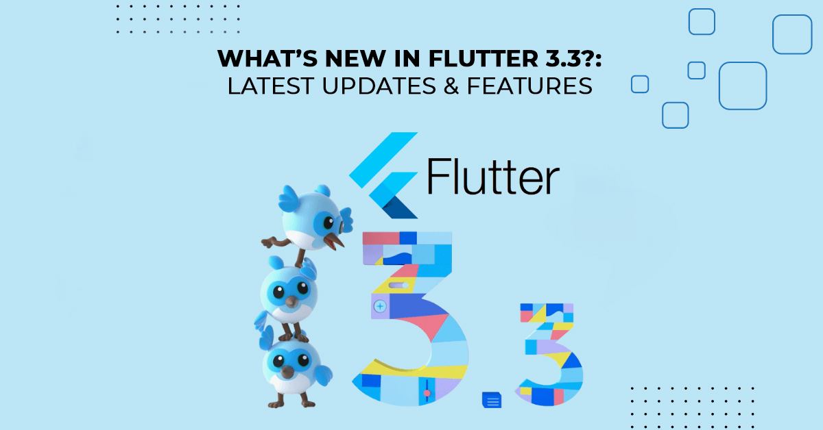 Flutter 3.3 の新機能