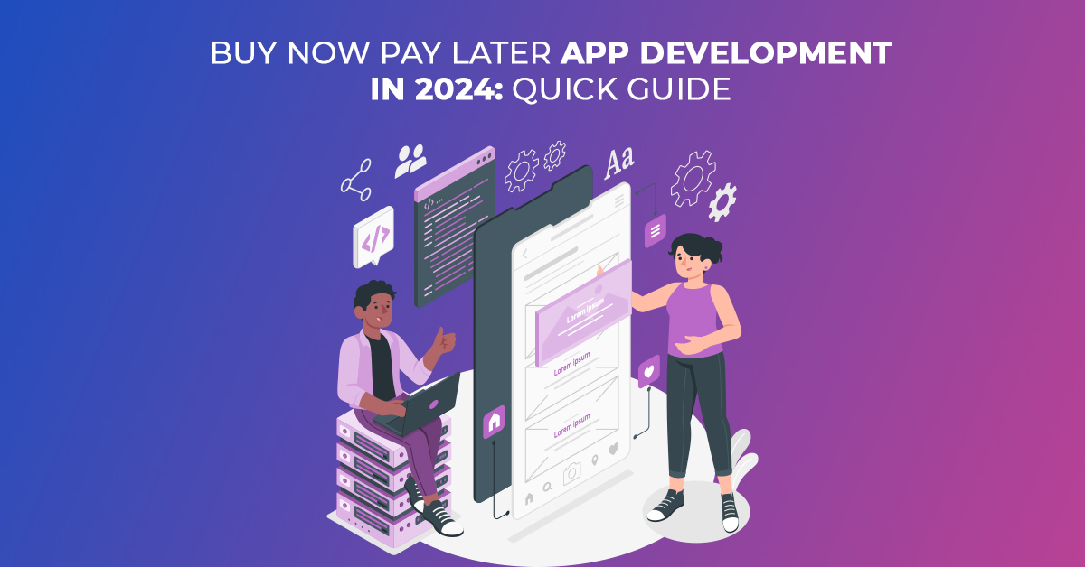 Buy Now Pay Later App Development Quick Guide
